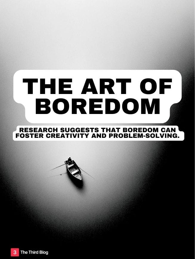 The Art of Boredom: Embracing Idleness in a Hyper-Connected World